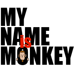 MY NAME IS MONKEY