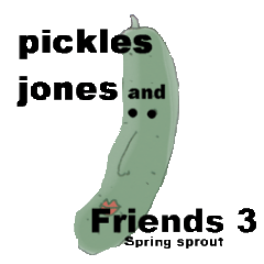 Friends and Pickles jones 3