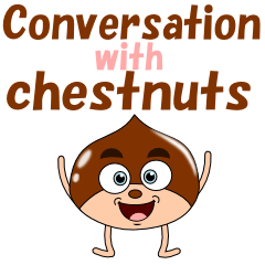 Conversation with chestnuts English