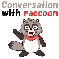 Conversation with raccoon English