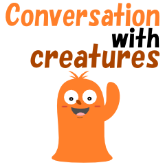 Conversation with creatures English