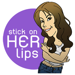 stick on HER lips