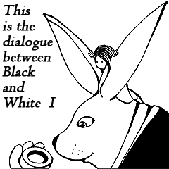 Dialogue between Black and White (I)