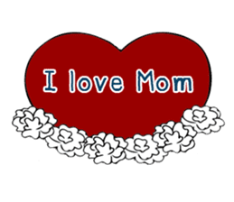 I love you mom. sticker #12685845