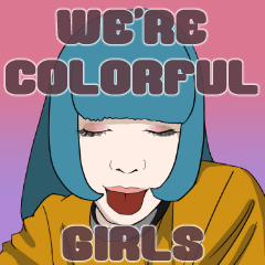 WE'RE COLORFUL GIRLS