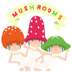 MUSHROOMS!